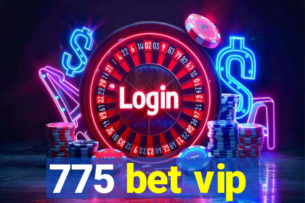 775 bet vip